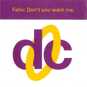 Felix – Don't You Want Me (1992) – Hoes