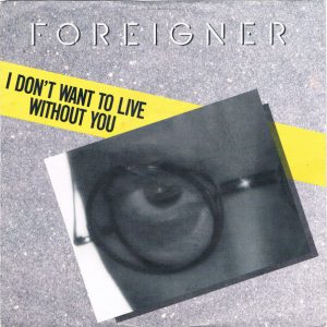 Foreigner – I Don't Want To Live Without You (1988) – Hoes