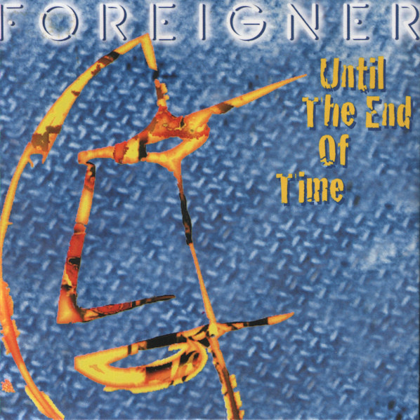 Foreigner – Until The End Of Time (1995) – Hoes