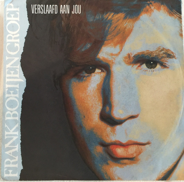 Frank Boeijen Groep – Verslaafd Aan Jou (1986) – Hoes