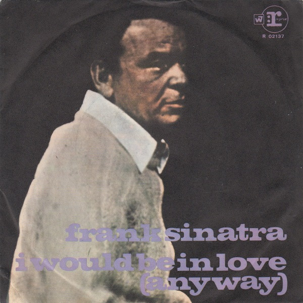 Frank Sinatra – I Would Be In Love (Anyway) (1970) – Hoes