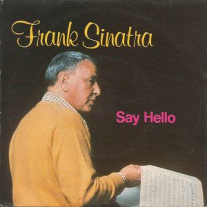 Frank Sinatra – Say Hello (1981) – Hoes