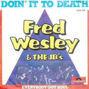Fred Wesley & The JB's – Doing It To Death / Everybody Got Soul (1973) – Hoes