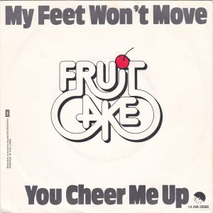 Fruitcake – My Feet Won't Move / You Cheer Me Up (1980) – Hoes