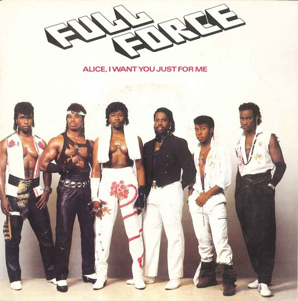 Full Force – Alice, I Want You Just For Me (1986) – Hoes