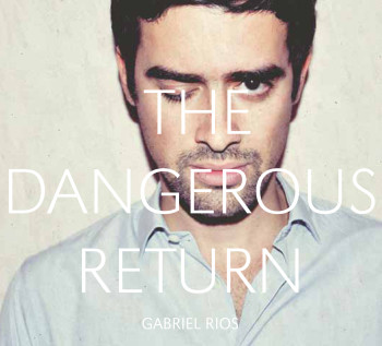 Gabriel Rios – The Dangerous Return (2010) – Hoes
