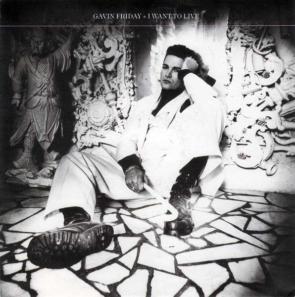 Gavin Friday – I Want To Live (1991) – Hoes