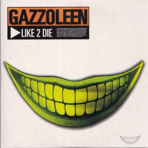 Gazzoleen – Like 2 Die (2001) – Hoes