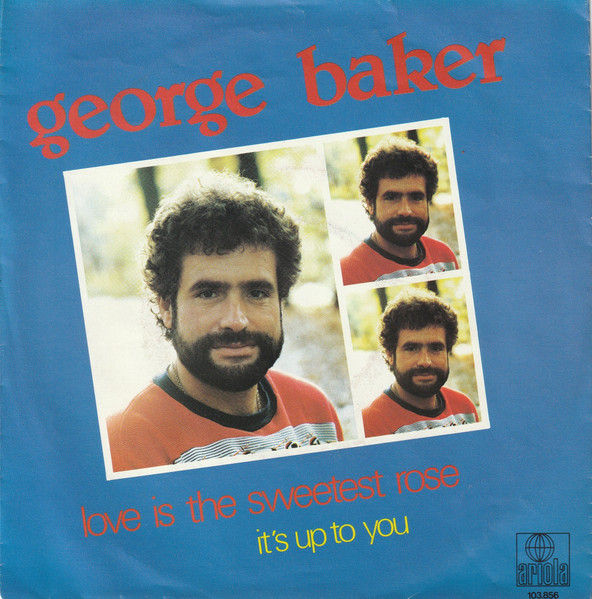 George Baker – Love Is The Sweetest Rose (1981) – Hoes
