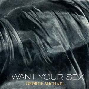 George Michael – I Want Your Sex (1987) – Hoes
