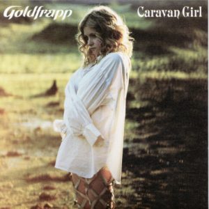 Goldfrapp – Caravan Girl (2008) – Hoes