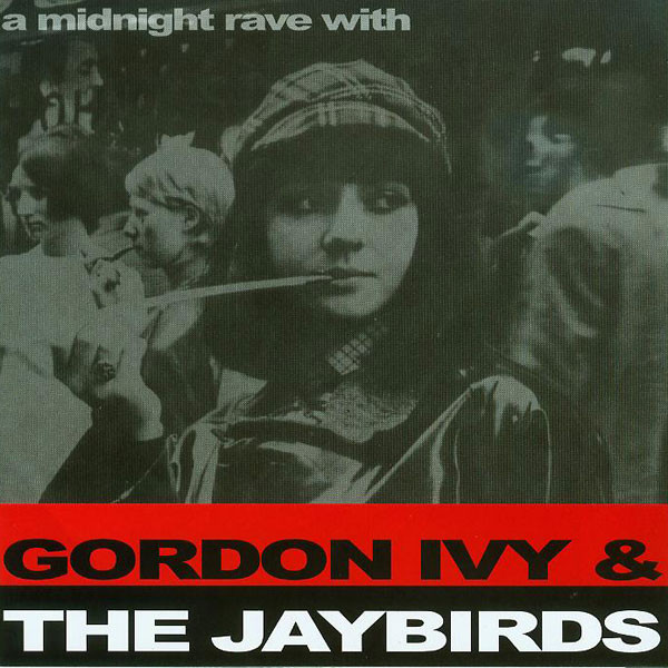 Gordon Ivy & The Jaybirds – A Midnight Rave With (2008) – Hoes