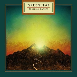 Greenleaf – Trails & Passes (2023) – Hoes