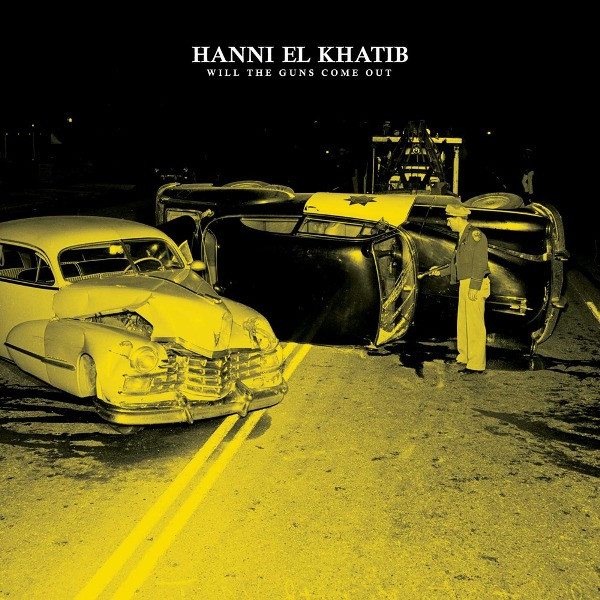 Hanni El Khatib – Will The Guns Come Out (2011) – Hoes