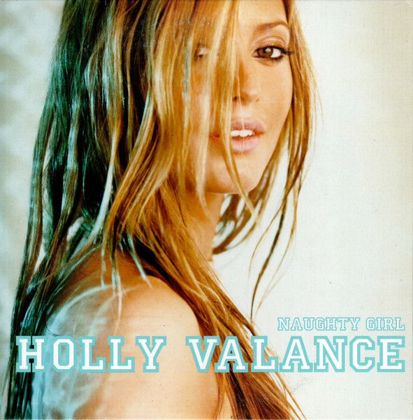 Holly Valance – Naughty Girl (2002) – Hoes