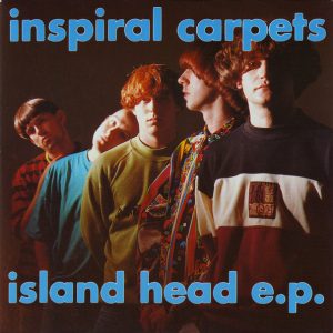 Inspiral Carpets – Island Head E.P. (1990) – Hoes