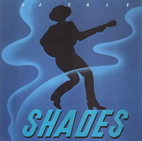 J.J. Cale – Shades (1981) – Hoes