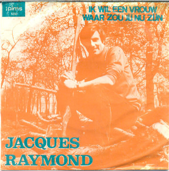Jacques Raymond – Ik Wil Een Vrouw (1970) – Hoes