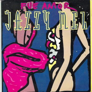 Jazzy Mel – Fue Amor (1991) – Hoes
