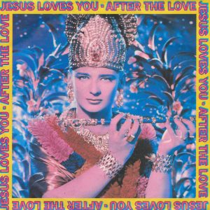 Jesus Loves You – After The Love (1991) – Hoes