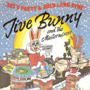 Jive Bunny And The Mastermixers – Let's Party / Auld Lang Syne (1989) – Hoes