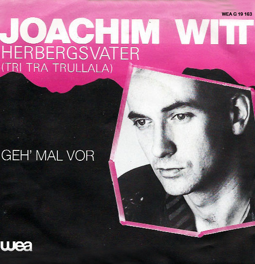 Joachim Witt – Tri Tra Trullala (Herbergsvater) / Geh' Mal Vor (1982) – Hoes