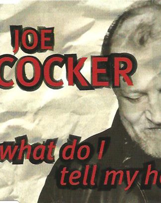 Joe Cocker – What Do I Tell My Heart (1997) – Hoes
