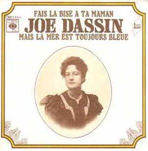 Joe Dassin – Fais La Bise A Ta Maman / Mais La Mer Est Toujours Bleue (1971) – Hoes