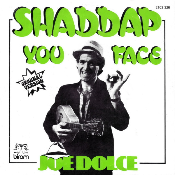Joe Dolce – Shaddap You Face (1981) – Hoes