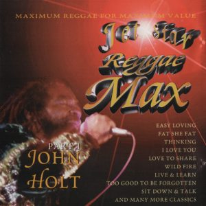 John Holt – Jet Star Reggae Max Part 1 (1996) – Hoes