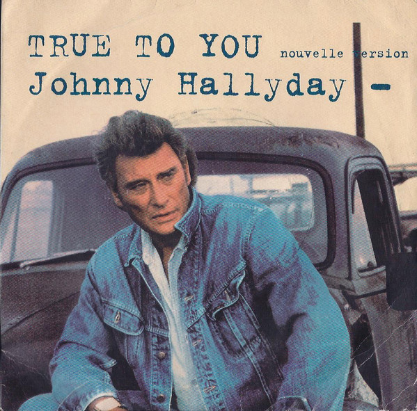Johnny Hallyday – True To You (1992) – Hoes