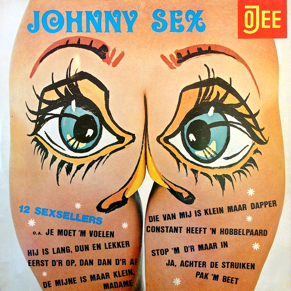 Johnny Sex – Die Van Mij Is Klein Maar Dapper En Andere Sex-Sellers ! (1972) – Hoes