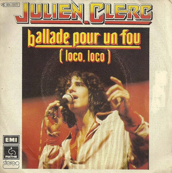 Julien Clerc – Ballade Pour Un Fou (Loco, Loco) (1975) – Hoes