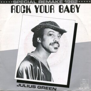 Julius Green – Rock Your Baby (Special Remake 1982) (1982) – Hoes