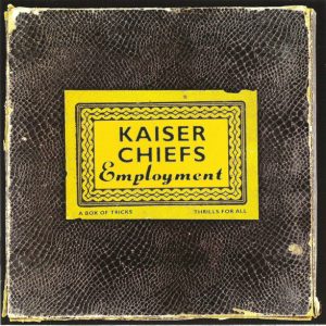 Kaiser Chiefs – Employment (2005) – Hoes