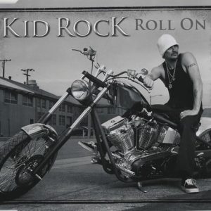 Kid Rock – Roll On (2007) – Hoes