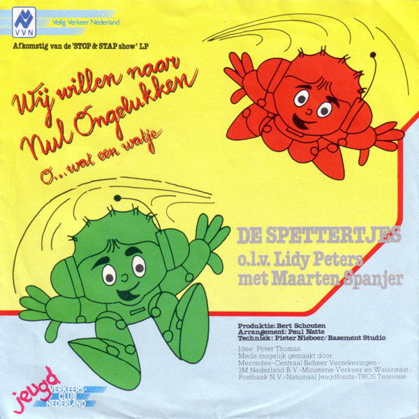 Kinderkoor De Spettertjes – Wij Willen Naar Nul Ongelukken / O... Wat Een Watje (1986) – Hoes