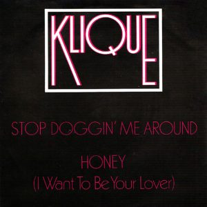 Klique – Stop Doggin' Me Around / Honey (I Want To Be Your Lover) (1983) – Hoes