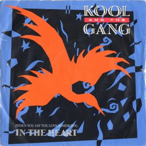 Kool & The Gang – (When You Say You Love Somebody) In The Heart (1984) – Hoes