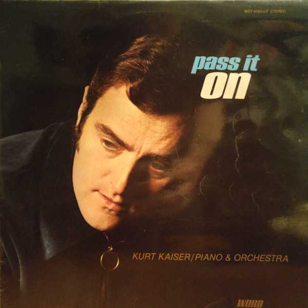 Kurt Kaiser – Pass It On (1972) – Hoes
