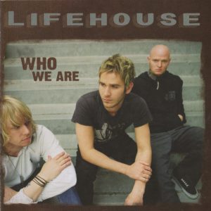 Lifehouse – Who We Are – Hoes