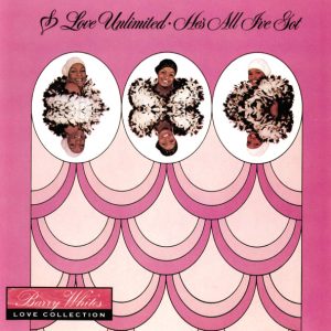 Love Unlimited – He's All I've Got – Hoes