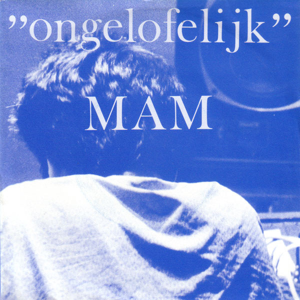 MAM (3) – Ongelofelijk (1989) – Hoes