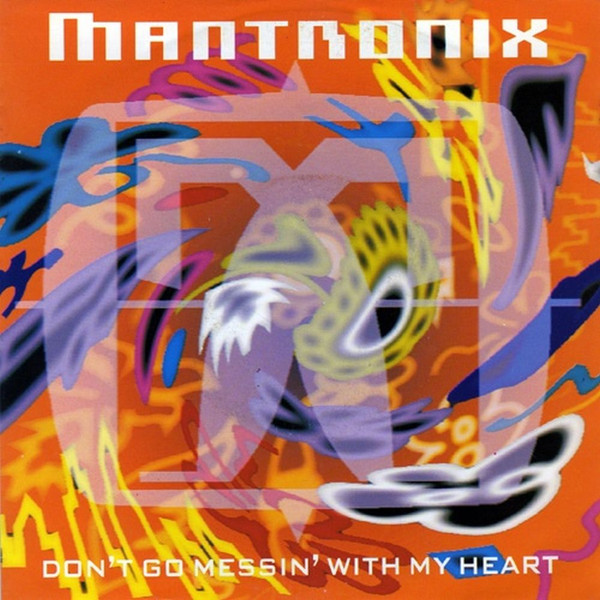 Mantronix – Don't Go Messin' With My Heart (1991) – Hoes