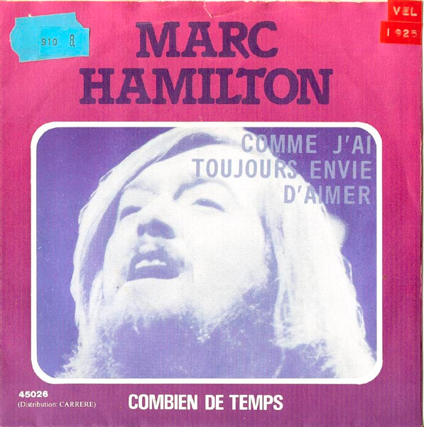 Marc Hamilton – Comme J'ai Toujours Envie D'aimer / Combien De Temps – Hoes