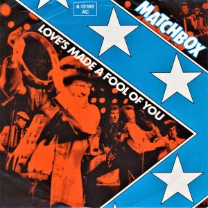 Matchbox (3) – Love's Made A Fool Of You (1981) – Hoes