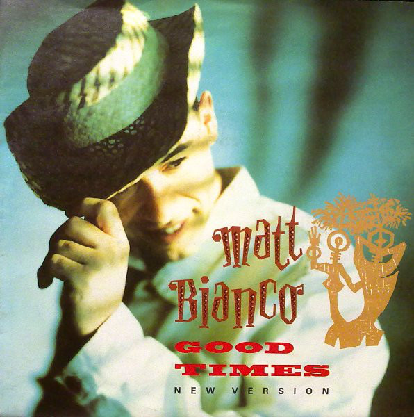 Matt Bianco – Good Times (New Version) (1988) – Hoes