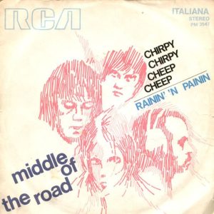 Middle Of The Road – Chirpy Chirpy Cheep Cheep / Rainin' 'N Painin (1970) – Hoes