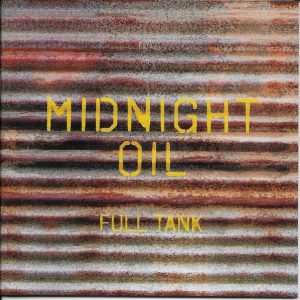 Midnight Oil – Full Tank (2017) – Hoes