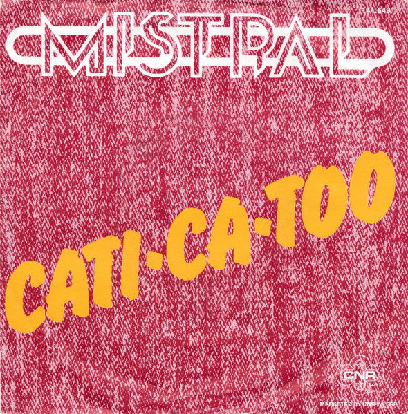 Mistral (2) – Cati-Ca-Too (1980) – Hoes